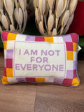 I Am Not For Everyone Needle Point Pillow