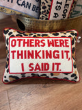 others were thinking it Needle Point Pillow
